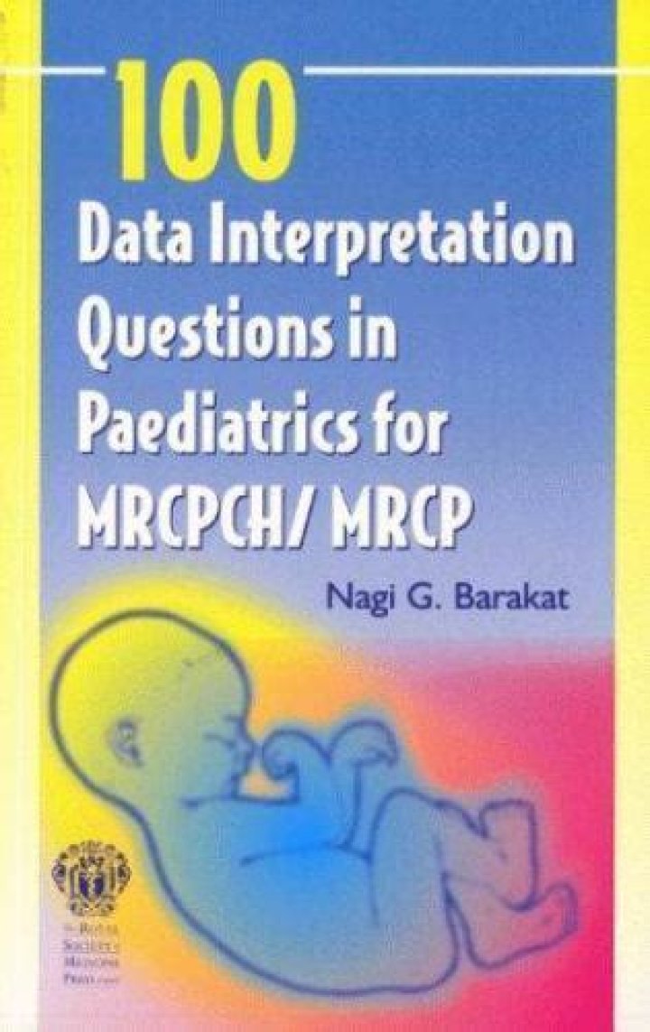 Master 100 Essential Data Interpretation Questions in Paediatrics for MRCPCH Exam