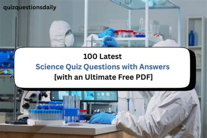 100 Science Quiz Questions with Answers PDF: Test Your Knowledge