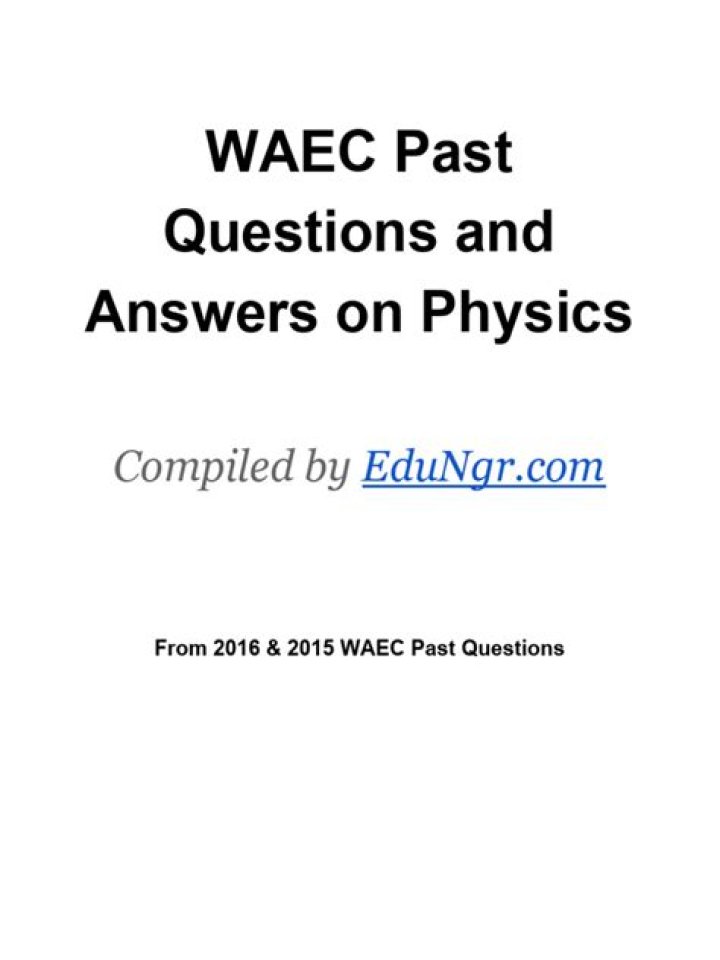 2017 WAEC Physics Questions & Answers PDF – Free Download
