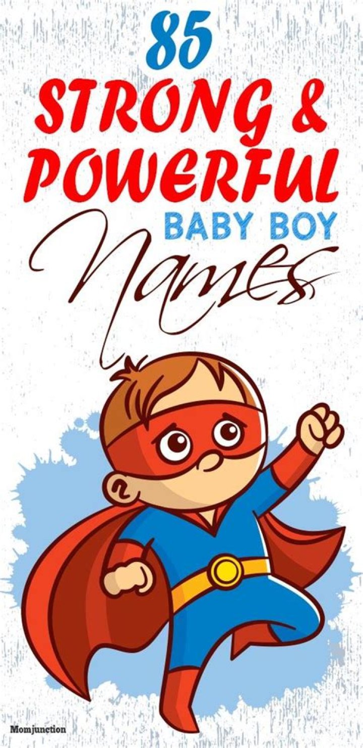 85 Strong And Powerful Baby Boy Names With Great Meanings Baby boy