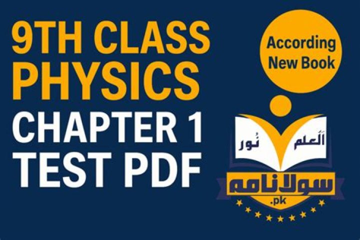 9th Class Physics Chapter 1 Test PDF – Practice Test & Solutions