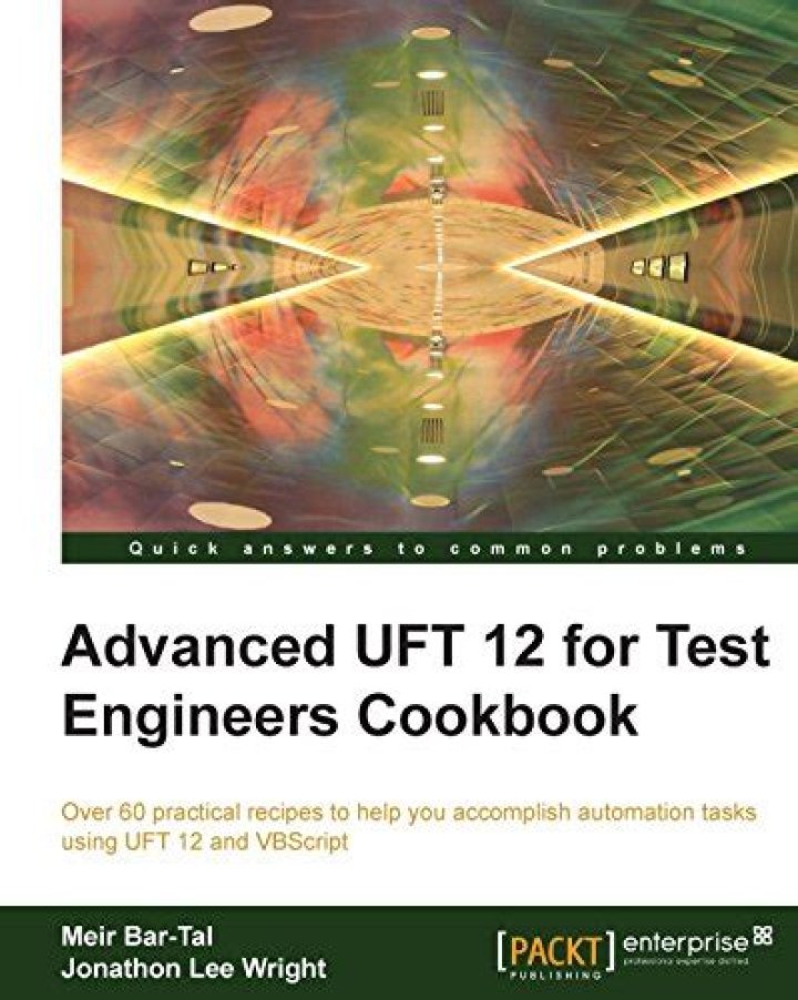 Advanced UFT 12 for Test Engineers: Ultimate Cookbook PDF Guide