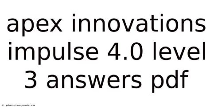 Apex Innovations Impulse 4.0 Level 3 Answers PDF: Expert Solutions