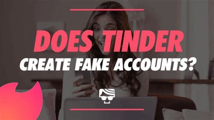 Are there a lot of fake accounts on Tinder?