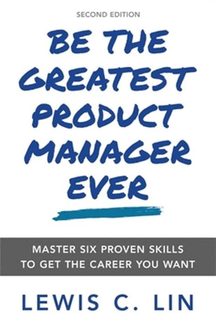 Be the Greatest Product Manager Ever: Proven Strategies PDF