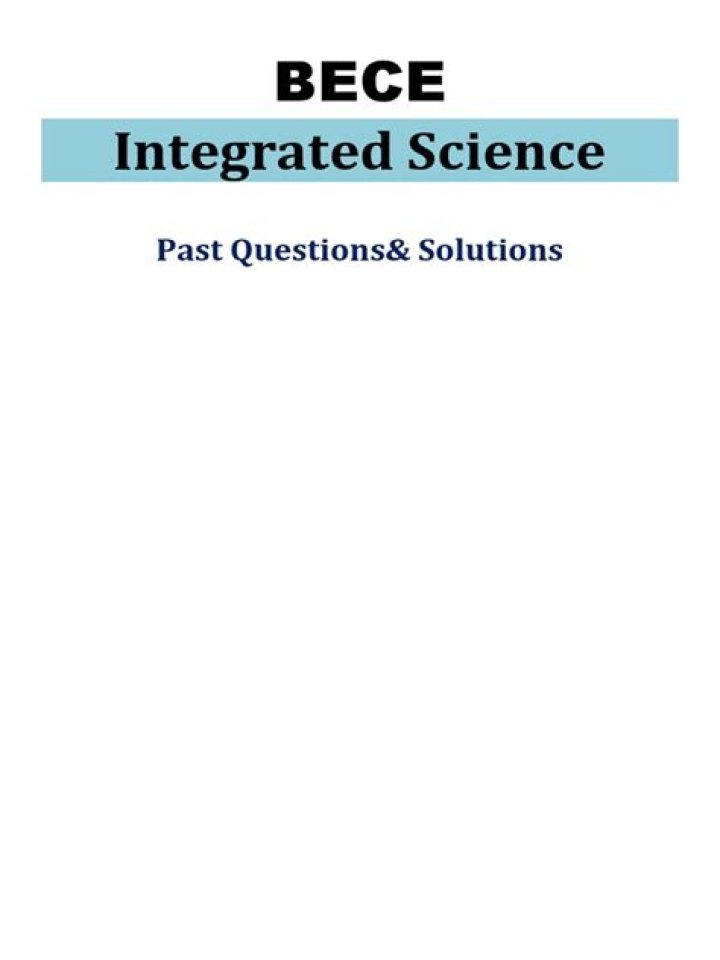 Bece Integrated Science Past Questions PDF – Download Here