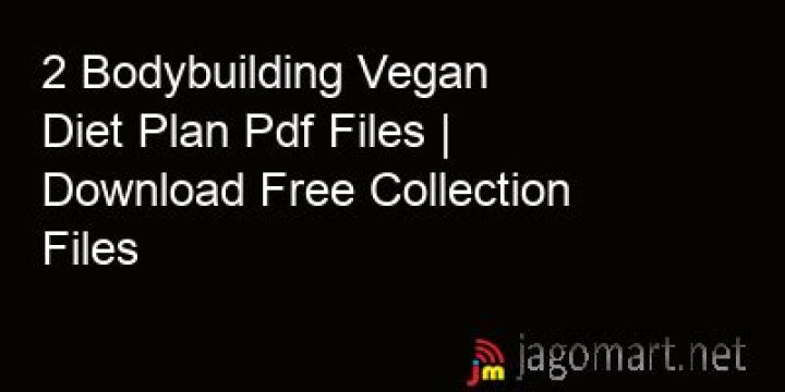 Vegan Bodybuilding Diet Plan PDF: Build Muscle Without Meat