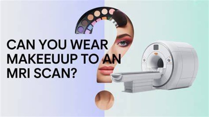 Can you wear false eyelashes in MRI?