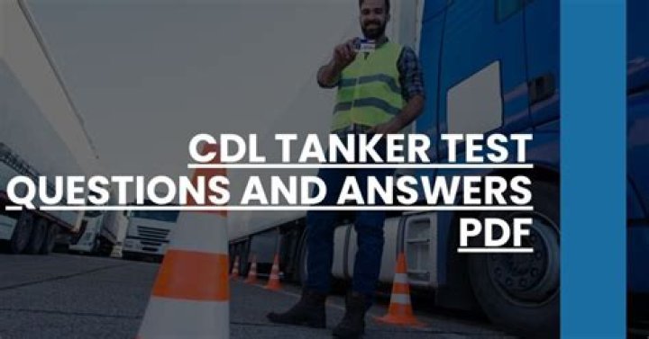 CDL Tanker Test Questions and Answers PDF: Expert Prep Guide