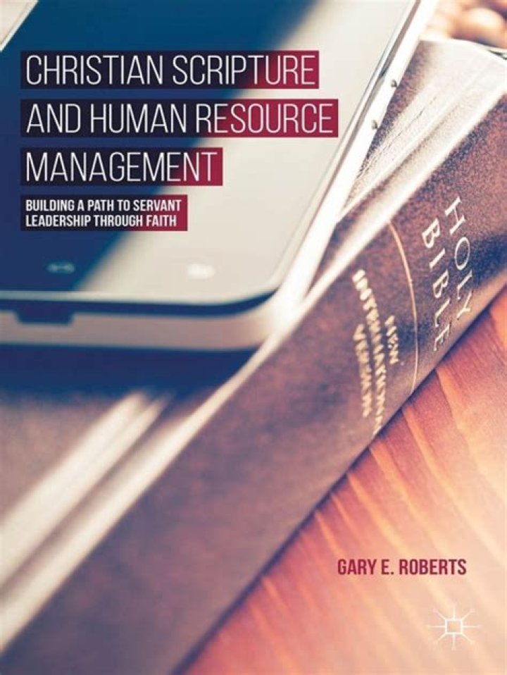 Christian Scripture and Human Resource Management: Integrating Faith and Workplace Leadership