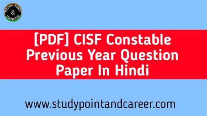 CISF Constable Previous Year Question Papers PDF – Download Free Exams