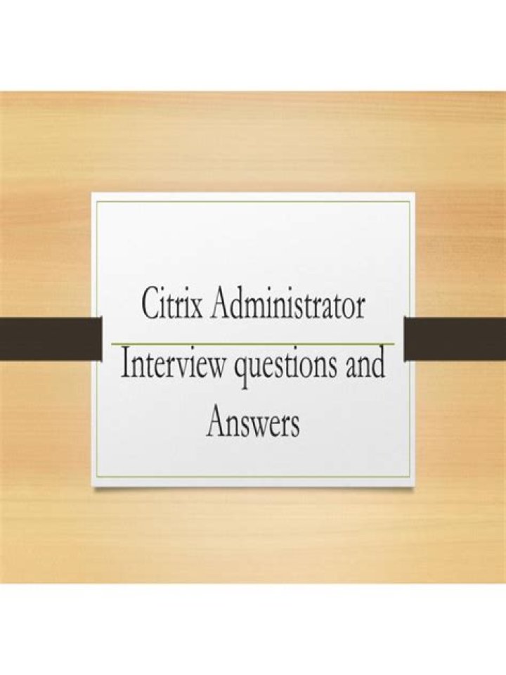 Citrix Administrator Interview Questions & Answers PDF: Master Your Next Job Interview