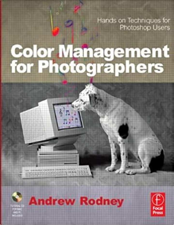 Color Management for Photographers: Mastery by Andrew Rodney PDF
