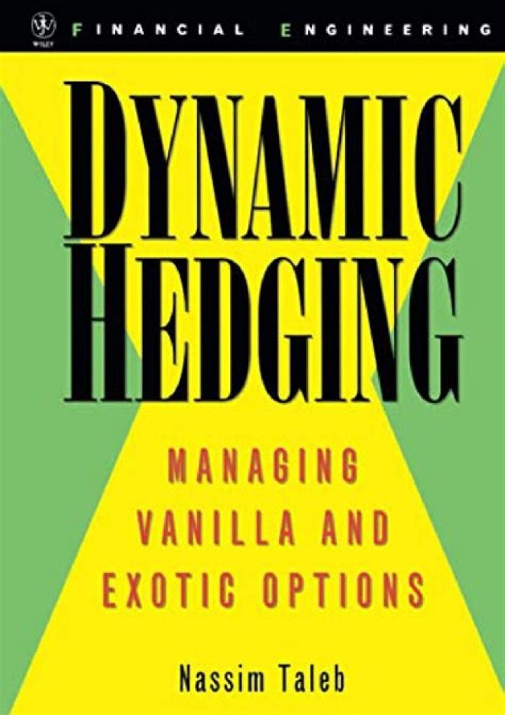 Dynamic Hedging: Managing Vanilla and Exotic Options with Practical PDF Guide
