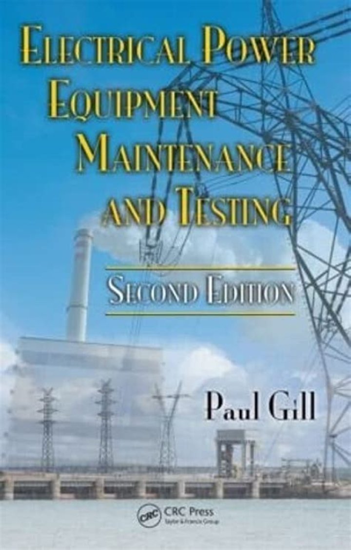 Electrical Power Equipment Maintenance and Testing Guide by Paul Gill PDF