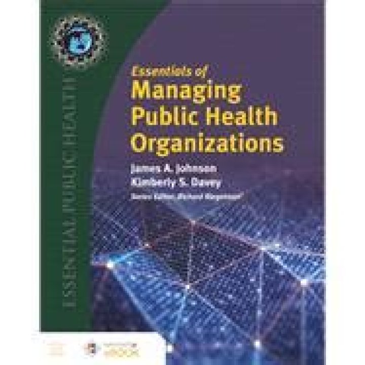 Essentials of Managing Public Health Organizations: A Essential PDF Guide
