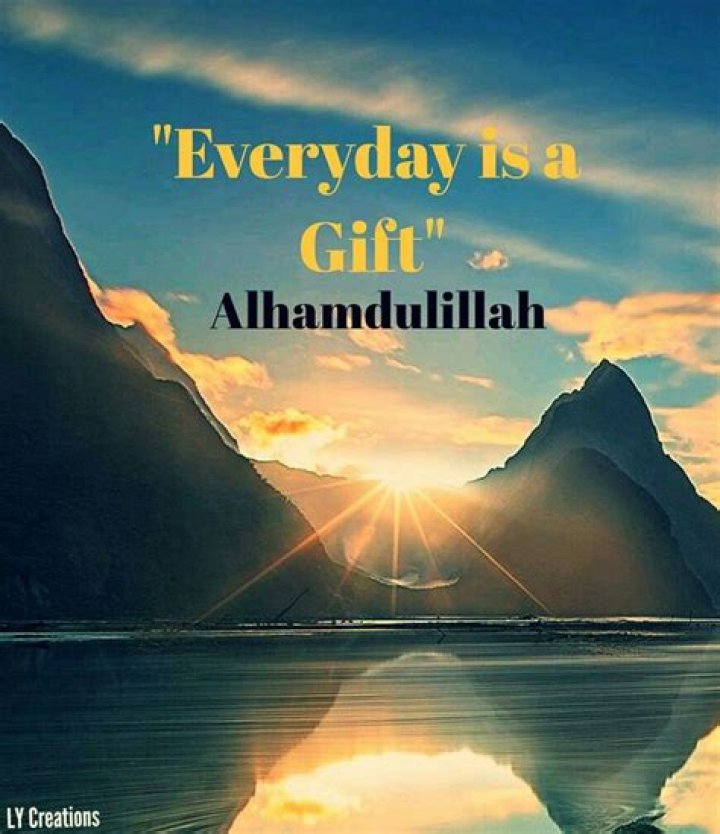 Everyday is a gift Alhamdulillah, Quotes to live by wise, Alhumdulillah quotes