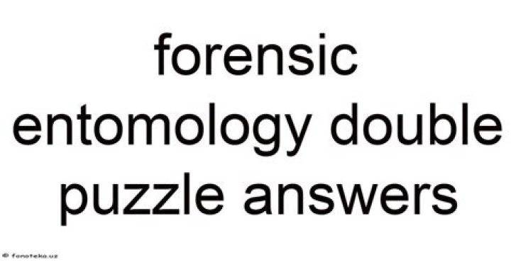 Forensic Entomology Double Puzzle Answers PDF: Solve Insect Clues