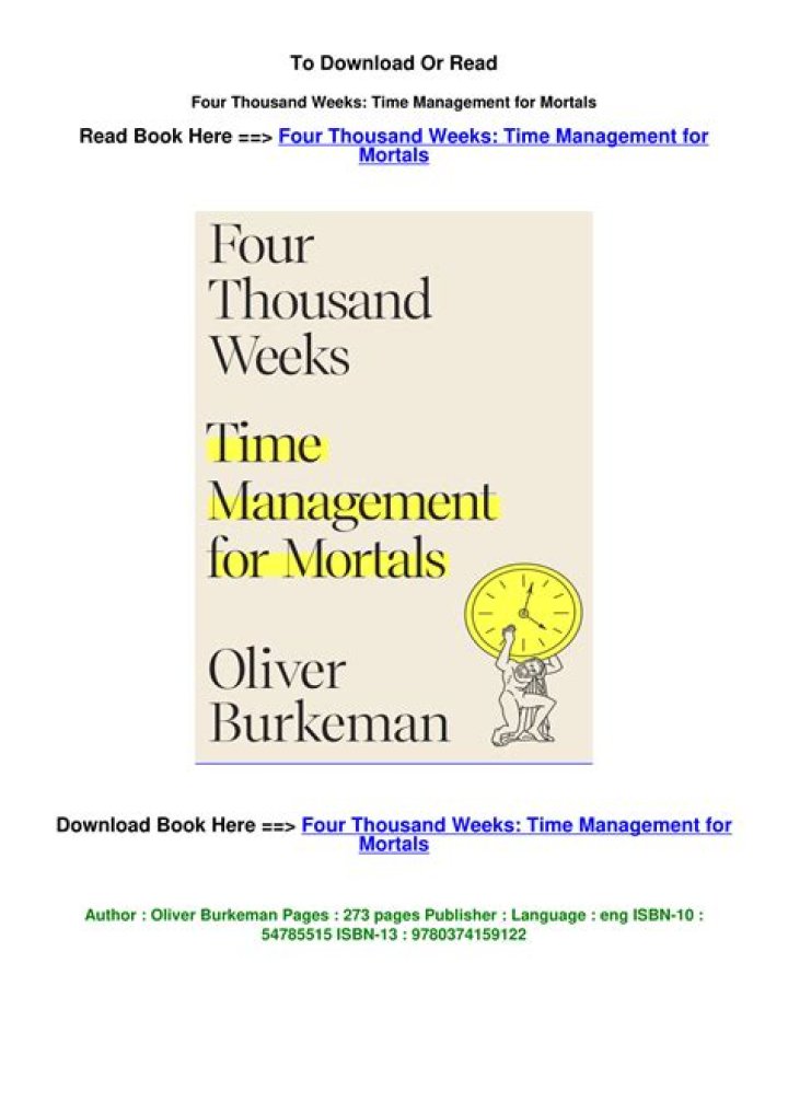Four Thousand Weeks Time Management for Mortals: Master Your Time Like Never Before