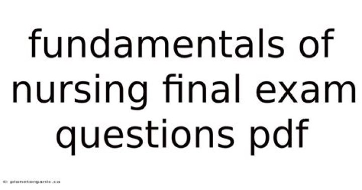 Fundamentals of Nursing Final Exam Questions PDF: Practice & Review