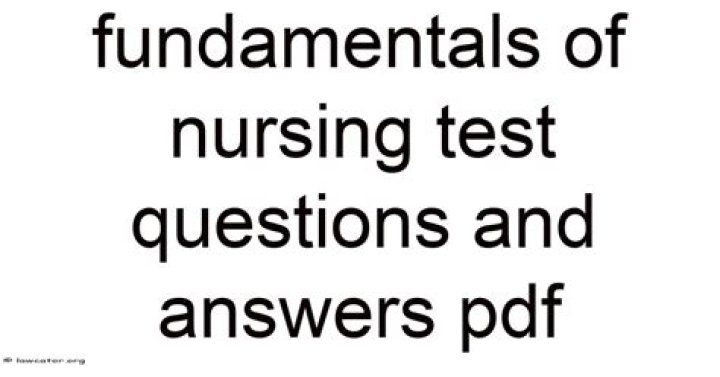 Fundamentals of Nursing Test Questions & Answers PDF Guide
