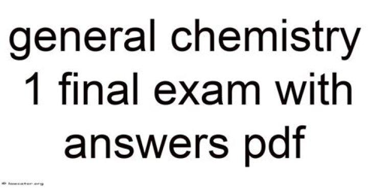 General Chemistry 1 Final Exam with Answers PDF – Complete Study Resource