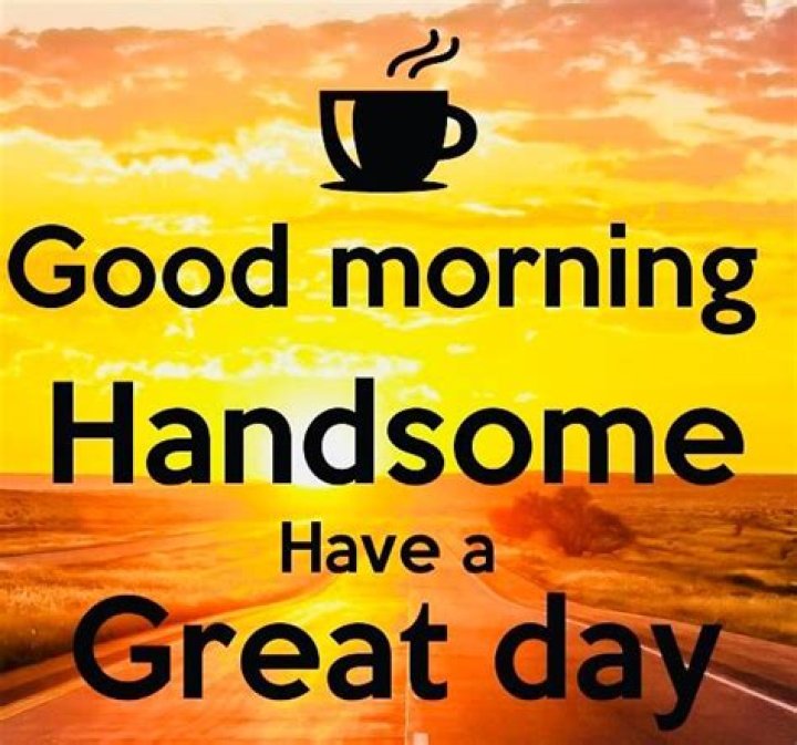 Good Morning, Handsome! Original Morning Messages for Him