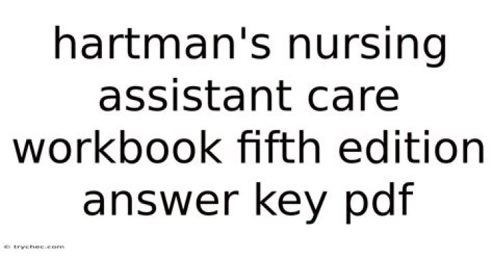 Hartman’s Nursing Assistant Care Workbook Fifth Edition Answer Key PDF