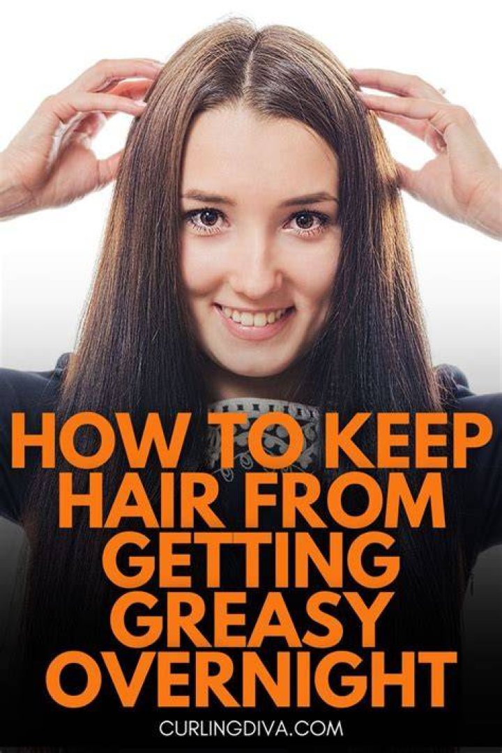 How do I keep my hair from getting greasy overnight?