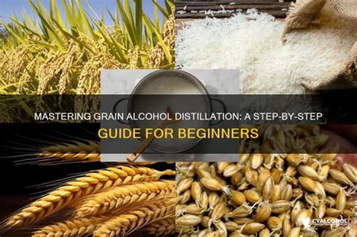 How do you distill grain?