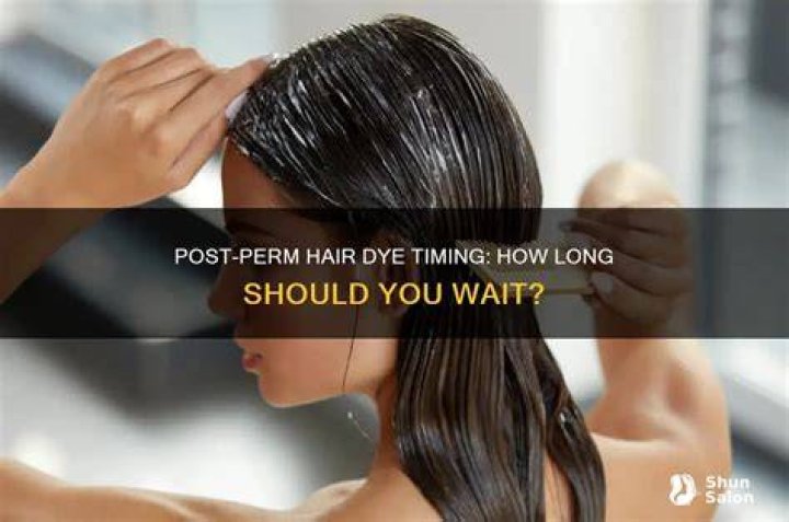 How long should I wait to get a perm after dying my hair?