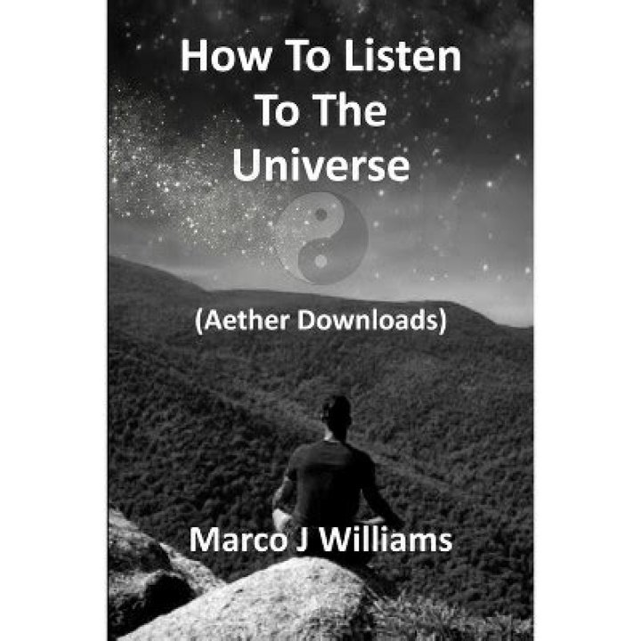 How to Listen to the Universe: A Guide by Marco J Williams PDF
