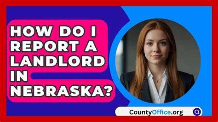 How to report a landlord in Omaha nebraska?