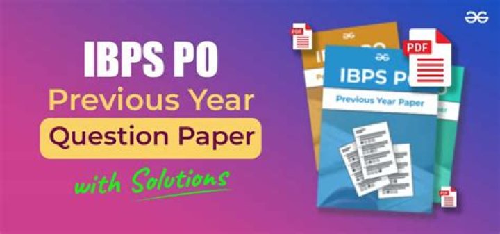 IBPS PO Previous Year Question Papers PDF – Download Complete Exam Papers