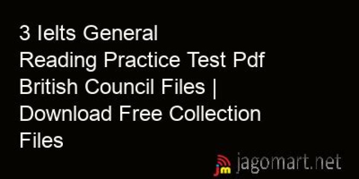 IELTS General Reading Practice Test PDF with British Council Format