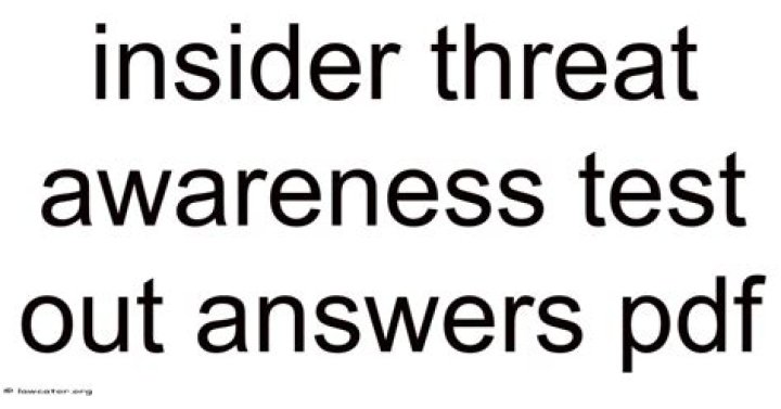 Insider Threat Awareness Test Answers PDF – Practice Now
