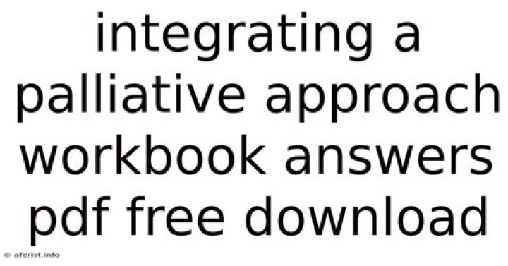 Integrating a Palliative Approach Workbook: Free PDF Answers & Guidance