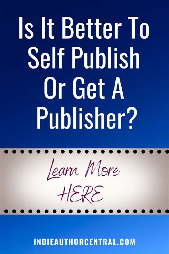Is it better to self publish or sell to publisher?
