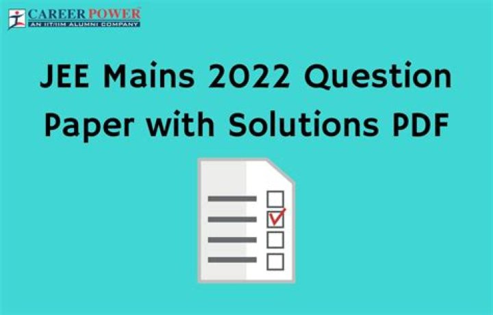 jee mains 2022 Question Paper PDF – Download Free Solved Papers