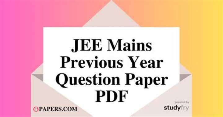 jee mains previous year questions pdf download for exam prep