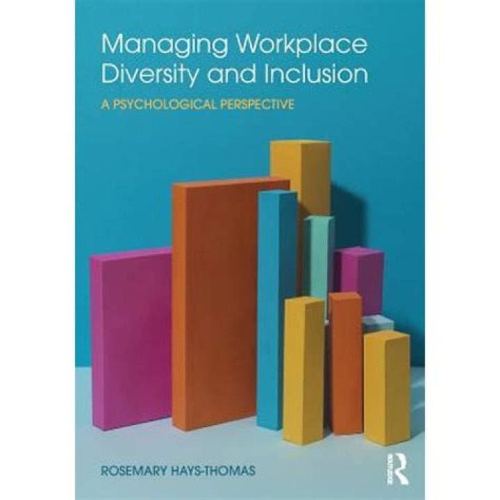 Managing Workplace Diversity and Inclusion: A Psychological Perspective