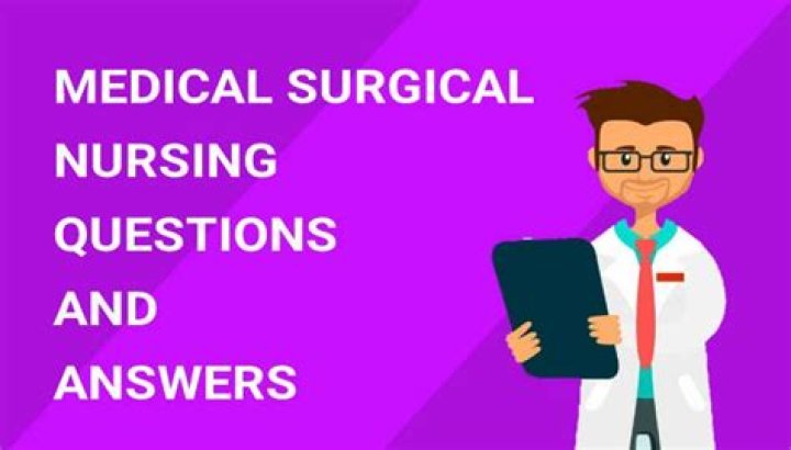 Medical Surgical Nursing Q&A with Rationale: Essential Exam & Practice Questions