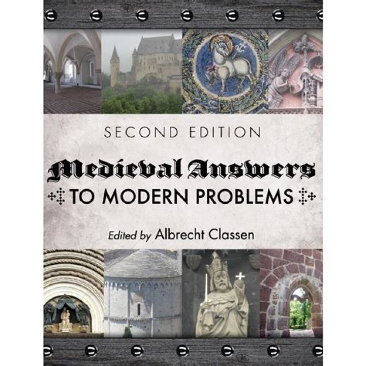 Medieval Answers to Modern Problems: Timeless Wisdom for Today