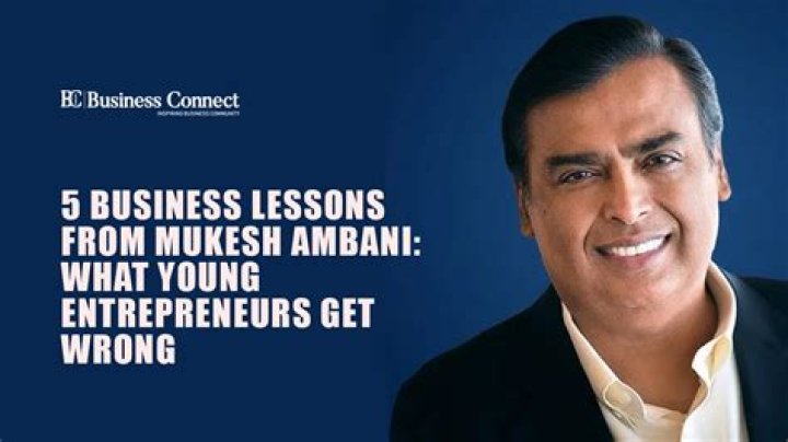 Mukesh Ambani 5 business lessons from Asia’s richest billionaire