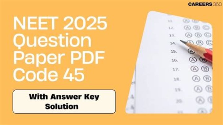 NEET 2025 Question Paper PDF Code 45 – Download Official Study Material