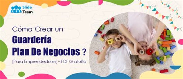 Plan de Negocios Guardería Infantil PDF: Guía Completa para Abrir tu Centro Seguro y Eficiente