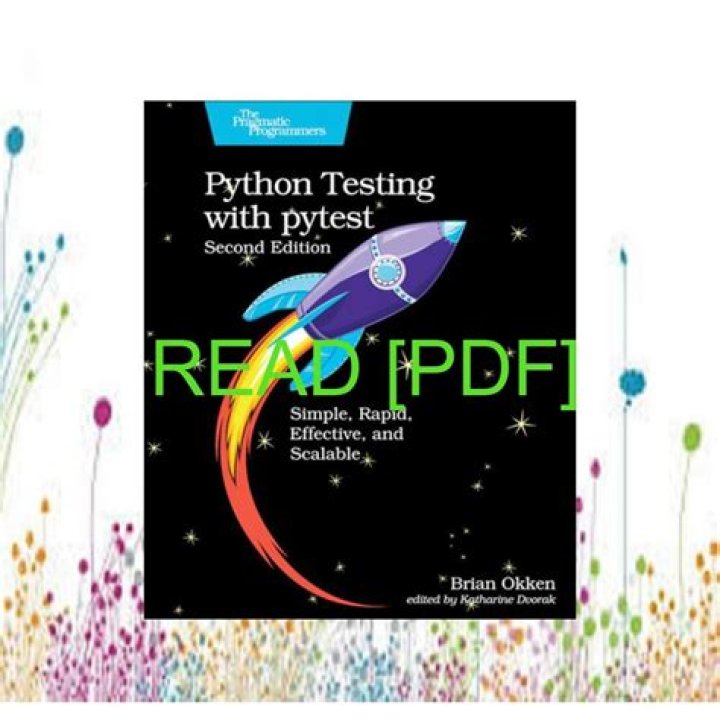 Python Testing with Pytest: Simple, Rapid & Scalable PDF Solutions