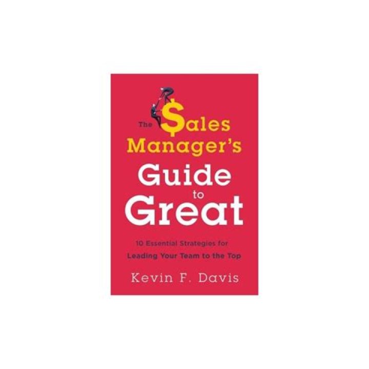 Sales Manager Guide to Greatness: Master Sales Success with Proven Strategies