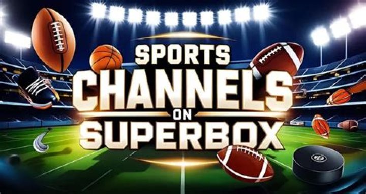 Superbox Sports Channels List PDF: Complete Guide