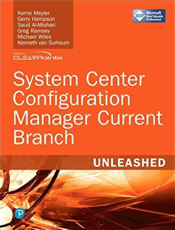 System Center Configuration Manager Current Branch Unleashed: Essential Deployment Guide
